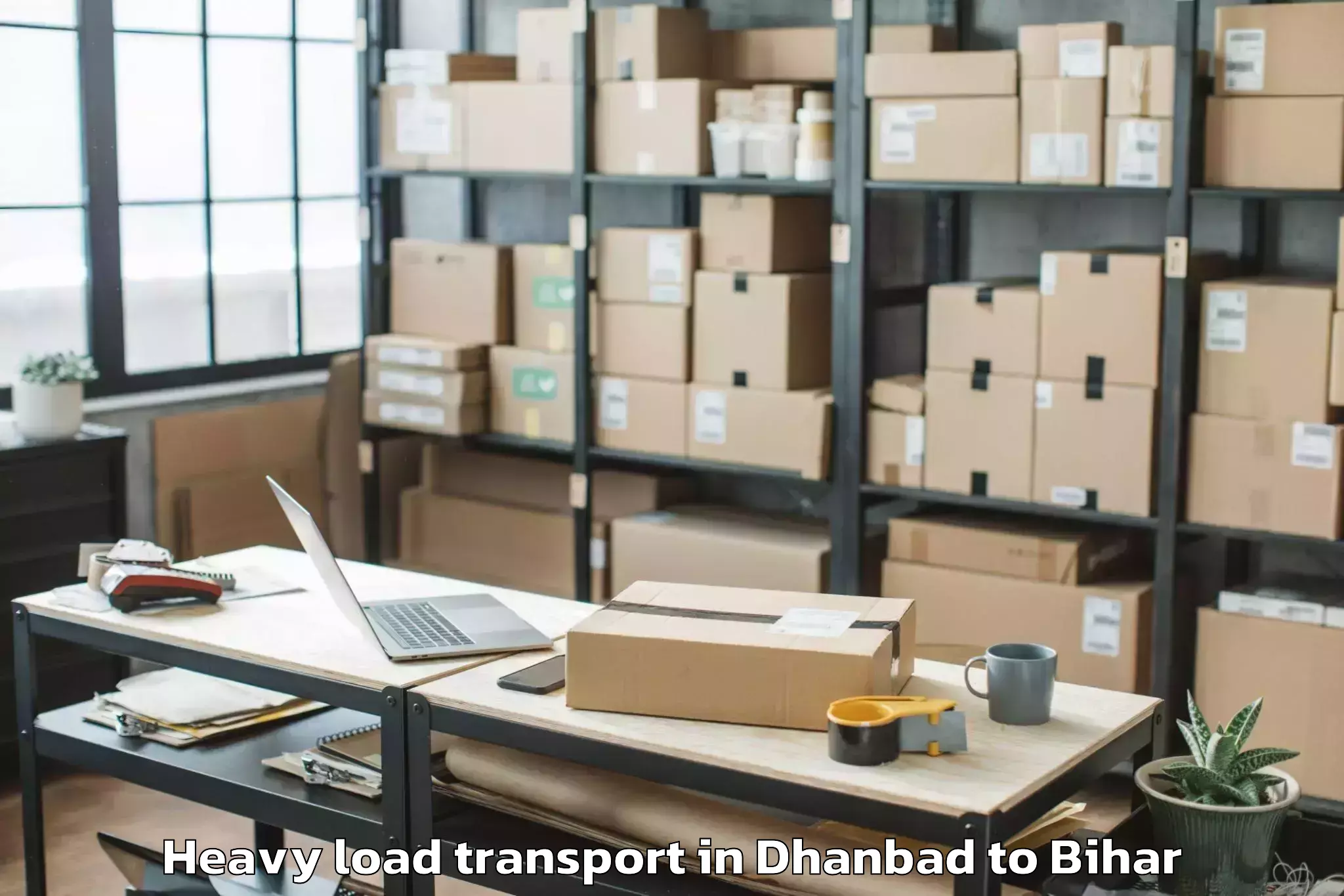 Efficient Dhanbad to Pratapganj Heavy Load Transport